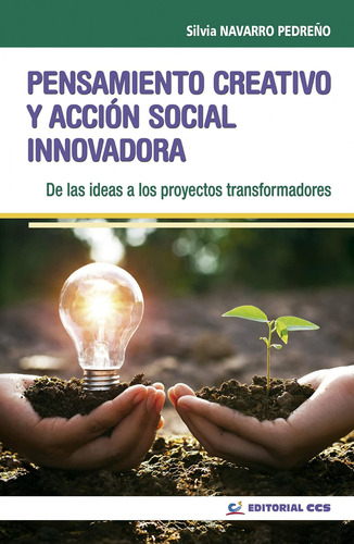 Pensamiento Creativo Y Acción Social Innovadora. De Las Idea