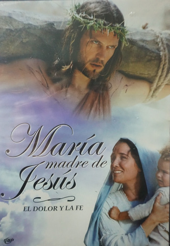 María Madre De Jesús - El Dolor Y La Fé - Cinehome 