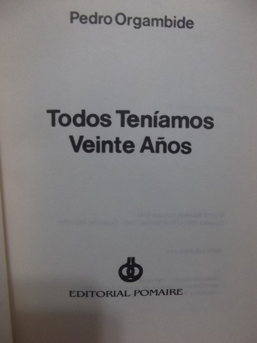 Pedro Orgambide - Todos Teniamos Veinte Años - 1° Ed.