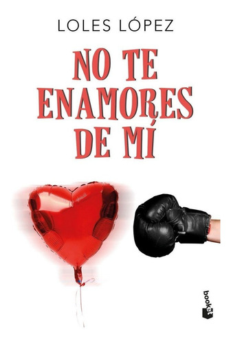 No Te Enamores De Mãâ, De Lopez, Loles. Editorial Booket, Tapa Blanda En Español