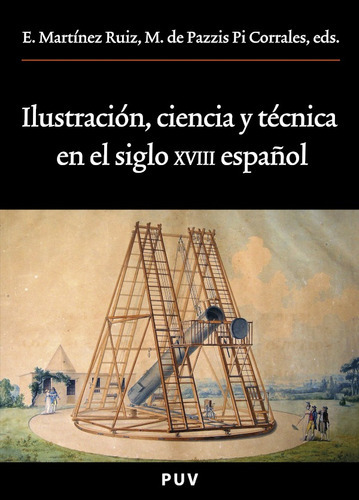 Ilustración, ciencia y técnica en el siglo XVIII español, de es Varios y otros. Editorial Publicacions de la Universitat de València, tapa blanda en español, 2008