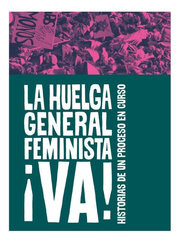 La Huelga General Feminista Va. Coordinadora Feminista 8 M