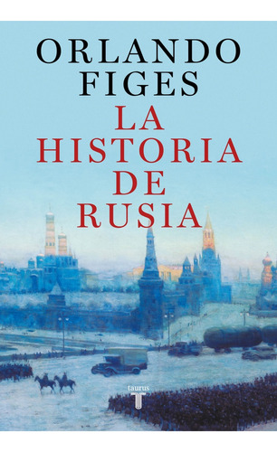 La Historia De Rusia - Orlando Figes