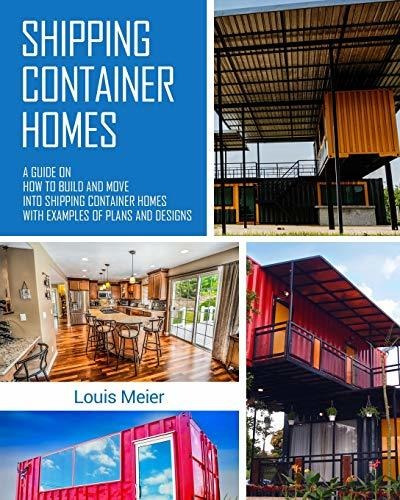 Book : Shipping Container Homes A Guide On How To Build And