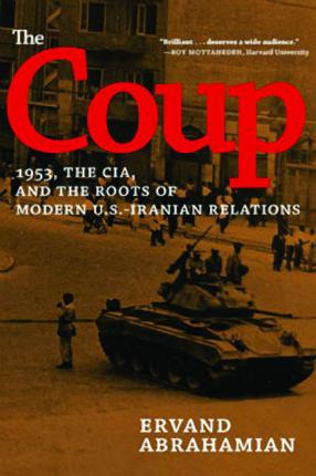 Libro The Coup : 1953, The Cia, And The Roots Of Modern U...