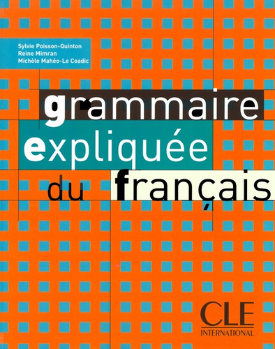 Grammair Expliquee Du Francais, de Poisson-Quinton, Sylvie. Editorial Cle, tapa blanda en francés
