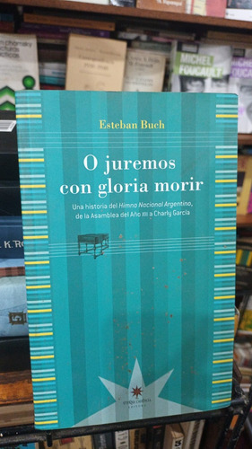 Esteban Buch - O Juremos Con Gloria Morir Eterna Cadencia