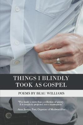 Libro Things I Blindly Took As Gospel - Beau Williams