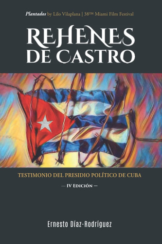 Libro: Rehenes De Castro: Testimonio Del Presidio Político D