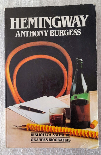 Hemingway - Anthony Burgess - Salvat Grandes Biografías