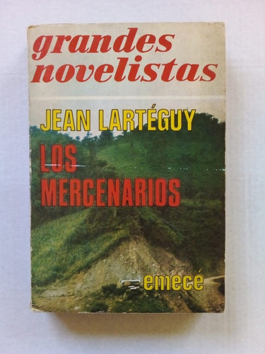 Los Mercenarios - Larteguy - Emecé 1971 - U