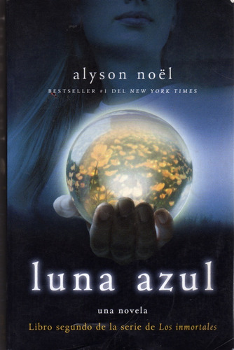 Luna Azul. Libro 2do De La Serie Los Inmortales. Alyson Noël