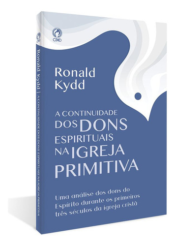 A Continuidade Dos Dons Espirituais Na Igreja Primitiva- Cpad Sp, De Ronald Kydd. Editora Cpad, Capa Mole Em Português, 2023