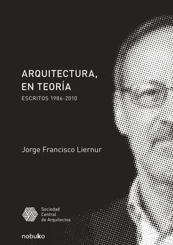 Arquitectura En Teoría, De Liernur. Editorial Nobuko/diseño Editorial, Tapa Blanda, Edición 1 En Español, 2010