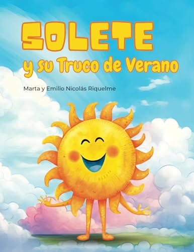 Solete Y Su Truco De Verano: Libro Infantil Para Ayudar A Lo