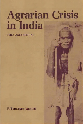 Agrarian Crisis In India, De F. Tomasson Jannuzi. Editorial University Texas Press, Tapa Blanda En Inglés