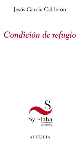 CondiciÃÂ³n de refugio, de García Calderón, Jesús. Editorial Alhulia, S.L., tapa blanda en español