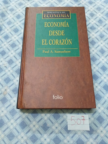 P. Samuelson / Economía Desde El Corazón / Folio Economía 