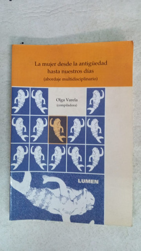 La Mujer Desde La Antiguedad - Olga Varela - Lumen