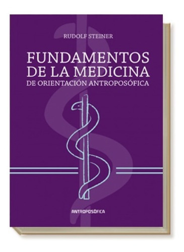Libro Fundamentos De La  Medicina Orientación Antroposófica