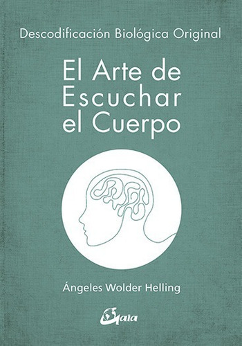 El Arte De Escuchar El Cuerpo - Libro Angeles Wolder Helling