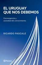 Comprar Uruguay Que Nos Debemos, El - Ricardo Pascale