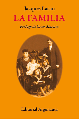 Jacques Lacan / La Familia ( Prólogo: Oscar Masotta ) 6a.ed.