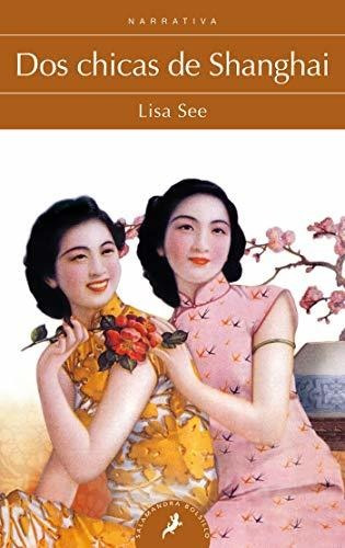 Libro : Dos Chicas De Shanghai / Shanghai Girls - See, Lisa