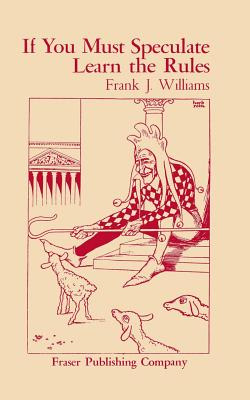 Libro If You Must Speculate Learn The Rules - Williams, F...