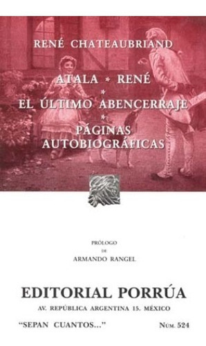 Atala / René / El Último Abencerraje / Páginas Autobiográficas, De Francois Rene De Chateaubriand. Editorial Porrúa, Tapa Blanda En Español