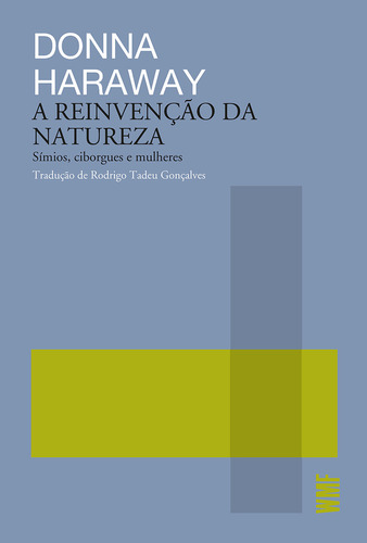 A Reinvenção da natureza: Símios, ciborgues e mulheres, de DONNA HARAWAY. Editorial WMF Martins Fontes, tapa mole en português, 2023