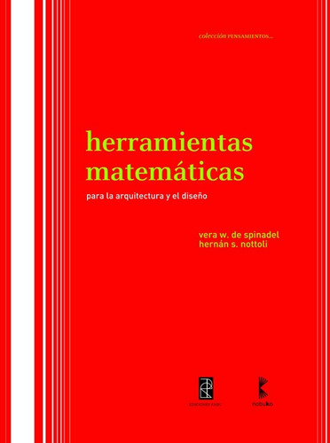 Herramientas Matematicas Para La Arquitectura y  El Dise¿o, de SPINADEL/NOTTOLI. Editorial Nobuko, tapa blanda en español, 2008