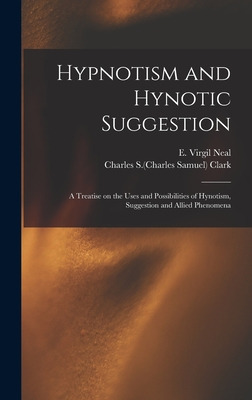 Libro Hypnotism And Hynotic Suggestion; A Treatise On The...