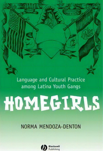 Homegirls, De Norma Mendoza-denton. Editorial John Wiley Sons Ltd, Tapa Blanda En Inglés