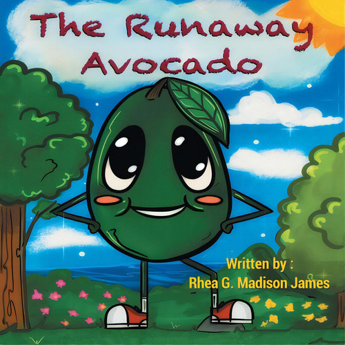 The Runaway Avocado, De Madison James, Rhea G.. Editorial Writers Branding Llc, Tapa Blanda En Inglés