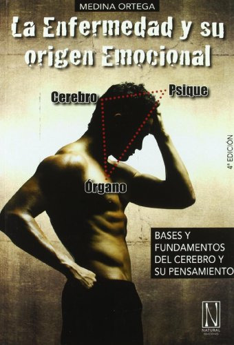 La Enfermedad Y Su Origen Emocional: Bases Y Fundamentos Del