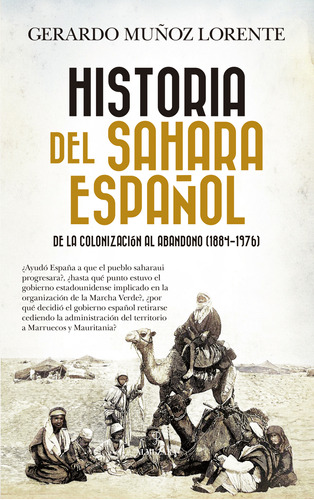 Historia Del Sahara Español - Gerardo Muñoz Lorente  - *