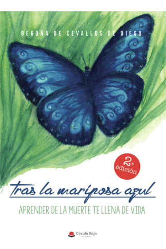 Libro: Tras La Mariposa Azul: Aprender De La Muerte Te Llena