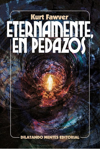 Libro Eternamente En Pedazos - Fawver, Kurt