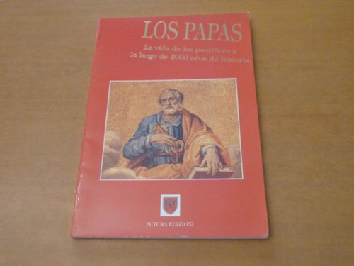 Antonino Lopez. Los Papas. La Vida De Los Pontífices