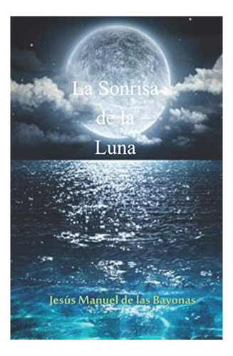 Libro:  La Sonrisa De La Luna (spanish Edition)