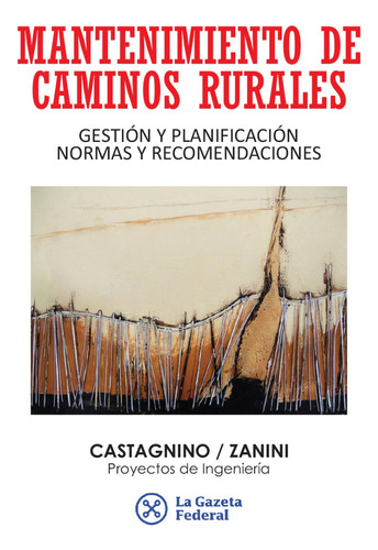 Mantenimiento De Caminos Rurales.  Gestión Y Planificación.