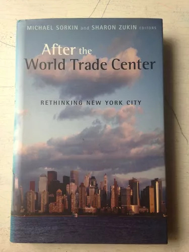After The World Trade Center Michael Sorkin - Sharon Zukin