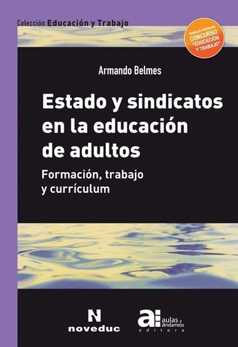 Estado Y Sindicatos En La Educación De Adultos - Armando Bel