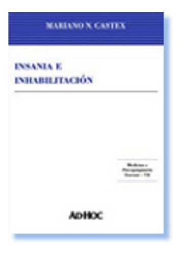 Insania E Inhabilitacion - Castex, Mariano N