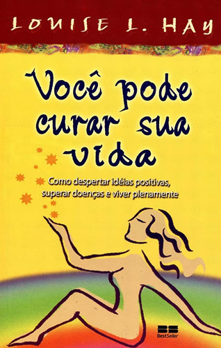 Você pode curar sua vida, de Louise L. Hay. Editora BestSeller, capa mole em português
