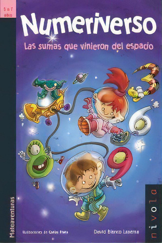Numeriverso. Las Sumas Que Vinieron Del Espacio., De Blanco Laserna, David. Editorial Nivola, Tapa Blanda En Español