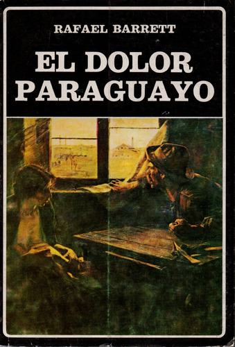 El Dolor Paraguayo (30) - Rafael Barrett