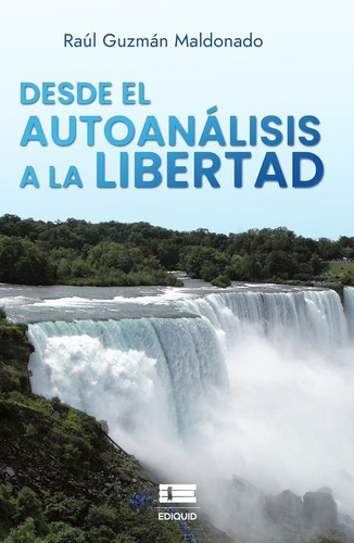 Desde El Autoanálisis A La Libertad, De Raúlguzmán