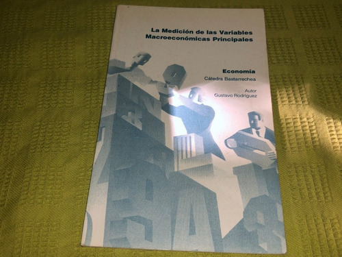 La Medición De Las Variables Macroeconómicas - G. Rodríguez